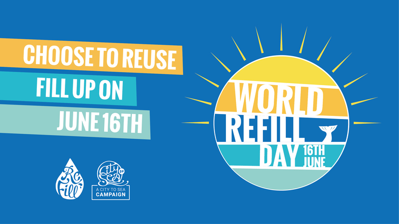 'Choose to reuse.  Fill up on June 16th.  World Refill Day'