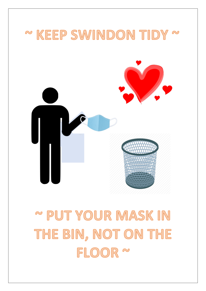 Poster made by Annabel.  A person puts rubbish in a bin with a heart above.  It reads, 'Keep Swindon Tidy.  Put your mask in the bin, not on the floor.'