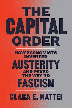 The Capital Order book - How Economists Invented Austerity and Paved the Way to Fascism